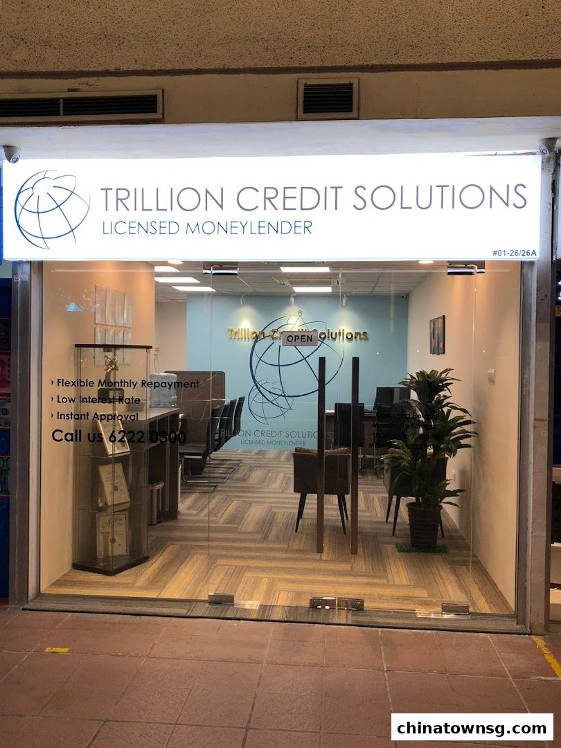 Trillion Credit Solutions  Chinatown  Best Licensed Moneylender  No.1 Chinatown loan provider